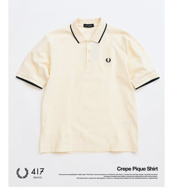 417 EDIFICE「FRED PERRY / フレッドペリー417別注 Crepe Pique Shirt」|ポロシャツ|ナチュラル