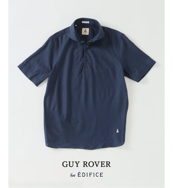 EDIFICE「《予約》GUY ROVER (ギローバー) 別注 ジャージーカッタウェイポロシャツ」|ポロシャツ|ネイビー