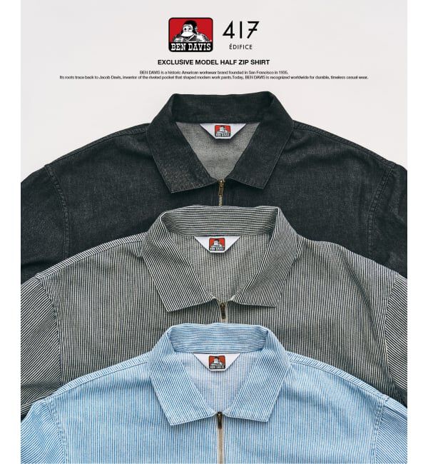 417 EDIFICE「【BEN DAVIS / ベンデイビス】417別注 Half Zip Shirt」|シャツ・ブラウス|
