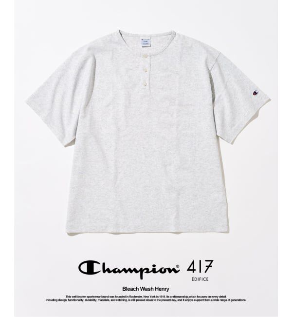 417 EDIFICE「CHAMPION / チャンピオン 417別注 Bleach Wash ヘンリー」|Tシャツ・カットソー|グレー