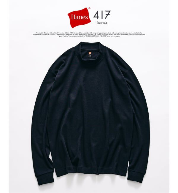 417 EDIFICE「【Hanes&times;417 EDIFICE】別注 CLEAR CUT COTTON SMOOTH MOCK NECK（MODERN FIT）」|Tシャツ・カットソー|