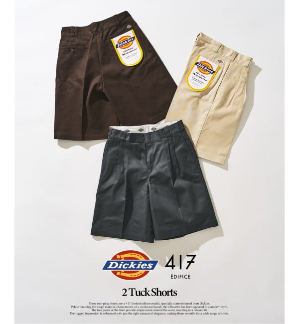 417 EDIFICE「Dickies 417別注 2タックショーツ」|その他|