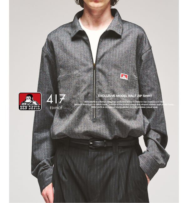 417 EDIFICE「【BEN DAVIS / ベンデイビス】417別注 Half Zip Shirt」|シャツ・ブラウス|