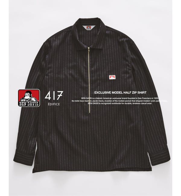 417 EDIFICE「【BEN DAVIS / ベンデイビス】417別注 Half Zip Shirt」|シャツ・ブラウス|