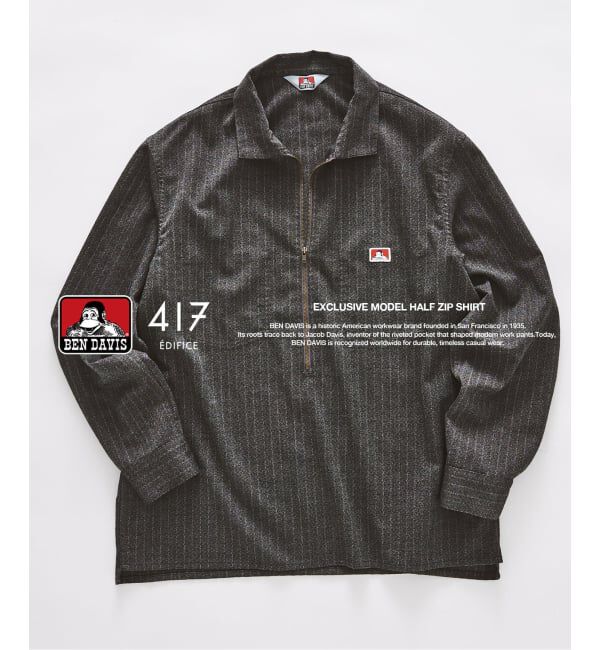 417 EDIFICE「【BEN DAVIS / ベンデイビス】417別注 Half Zip Shirt」|シャツ・ブラウス|