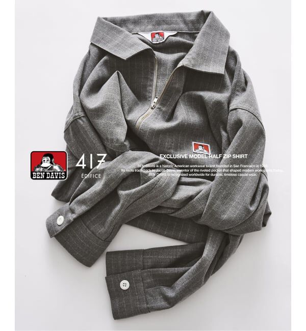 417 EDIFICE「【BEN DAVIS / ベンデイビス】417別注 Half Zip Shirt」|シャツ・ブラウス|グレーA